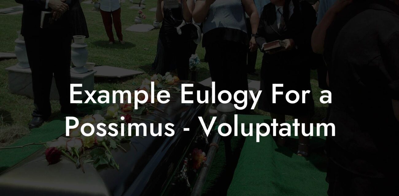 Example Eulogy For a Possimus - Voluptatum