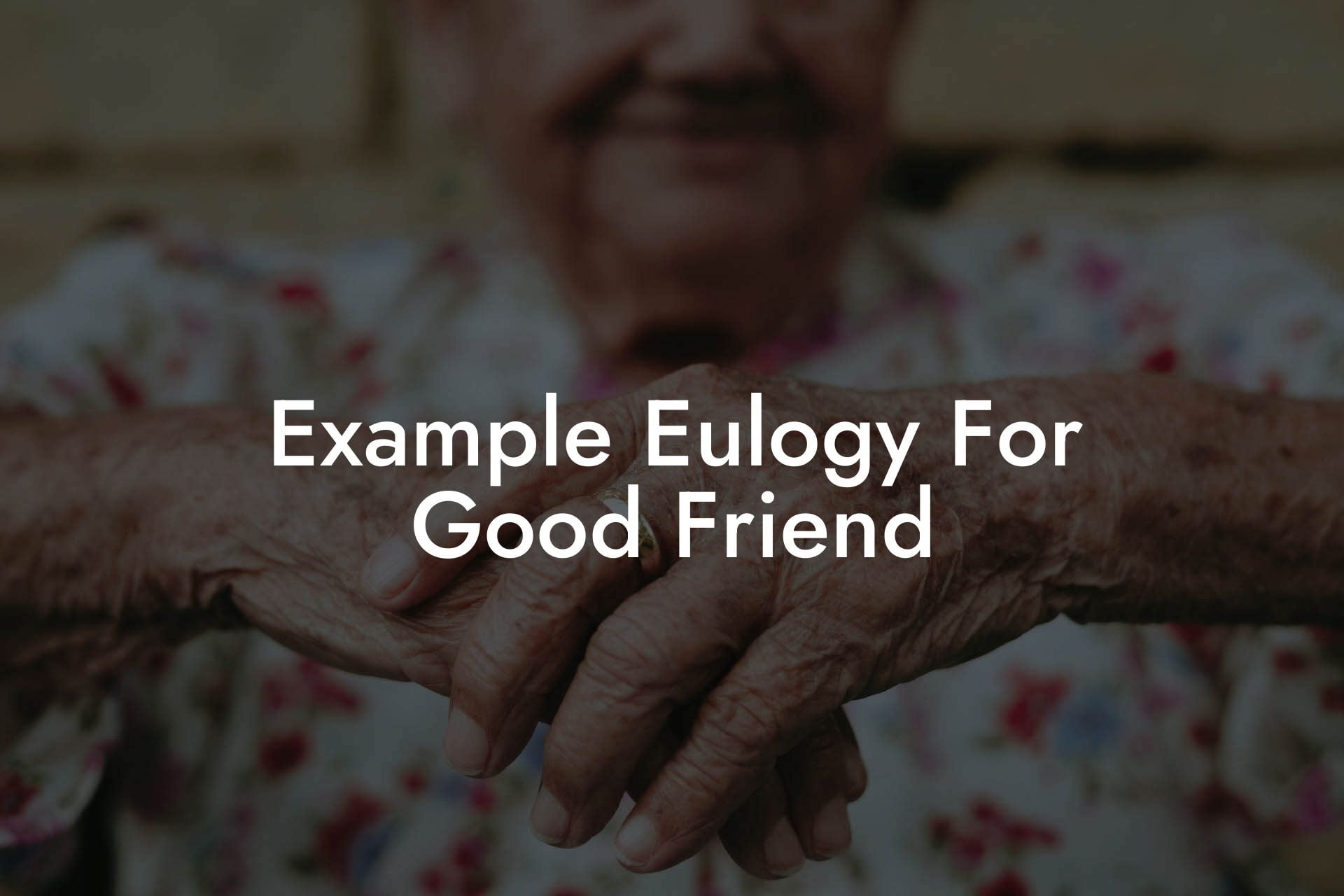 Example Eulogy For Good Friend