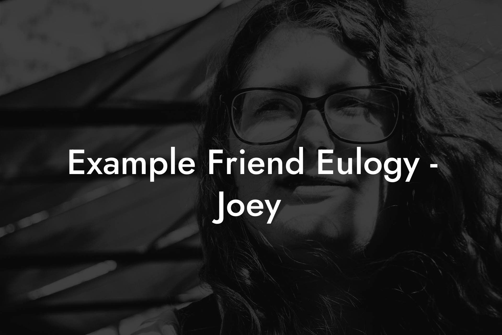 Example Friend Eulogy - Joey