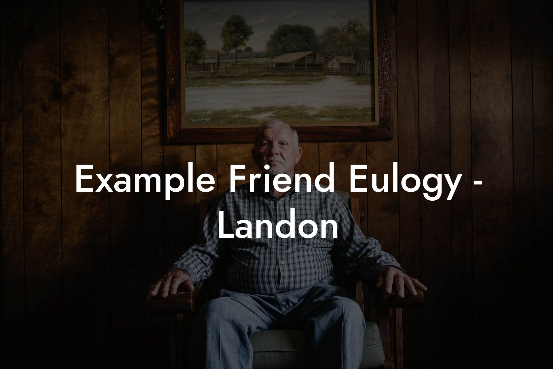 Example Friend Eulogy - Landon