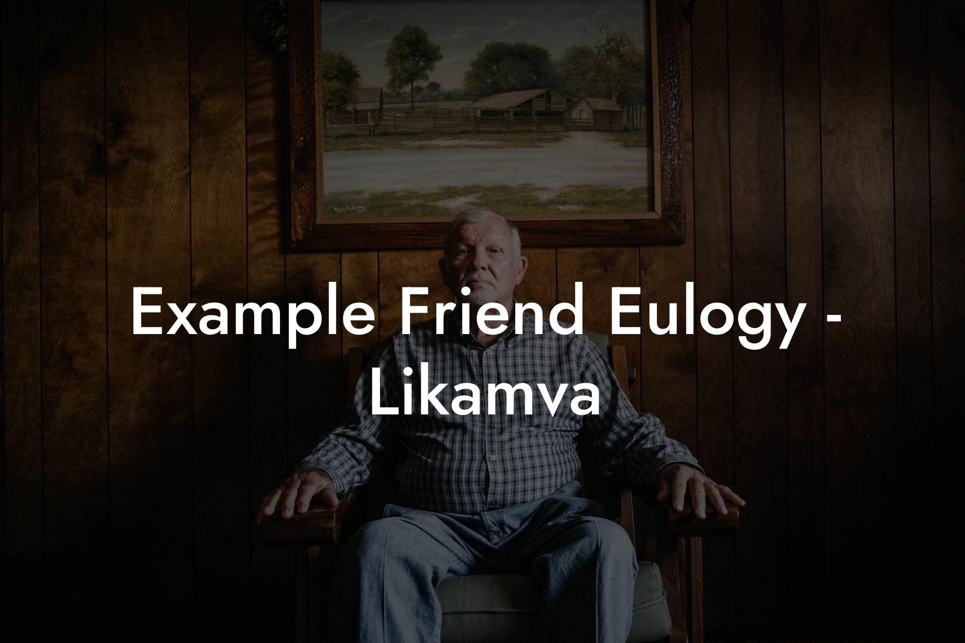 Example Friend Eulogy   Likamva