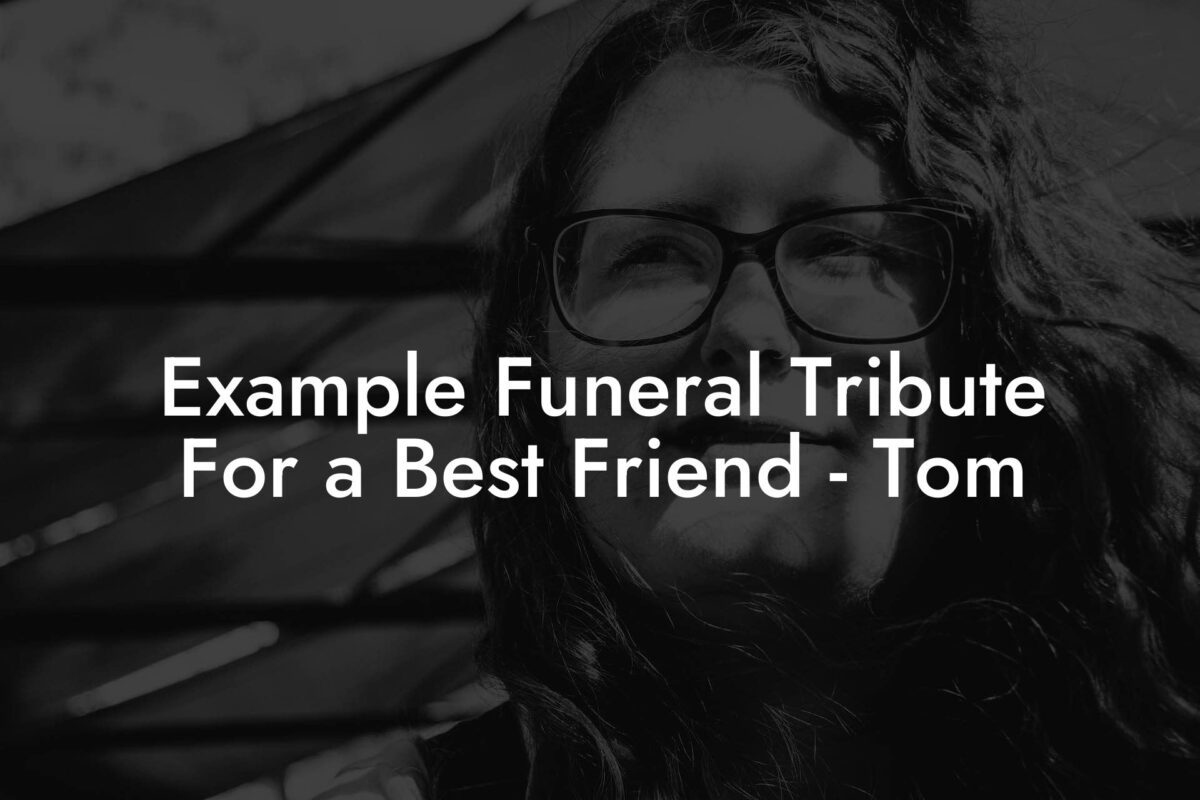 Example Funeral Tribute For a Best Friend - Tom