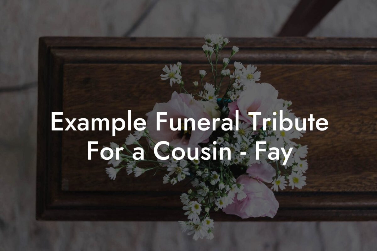 Example Funeral Tribute For a Cousin - Fay