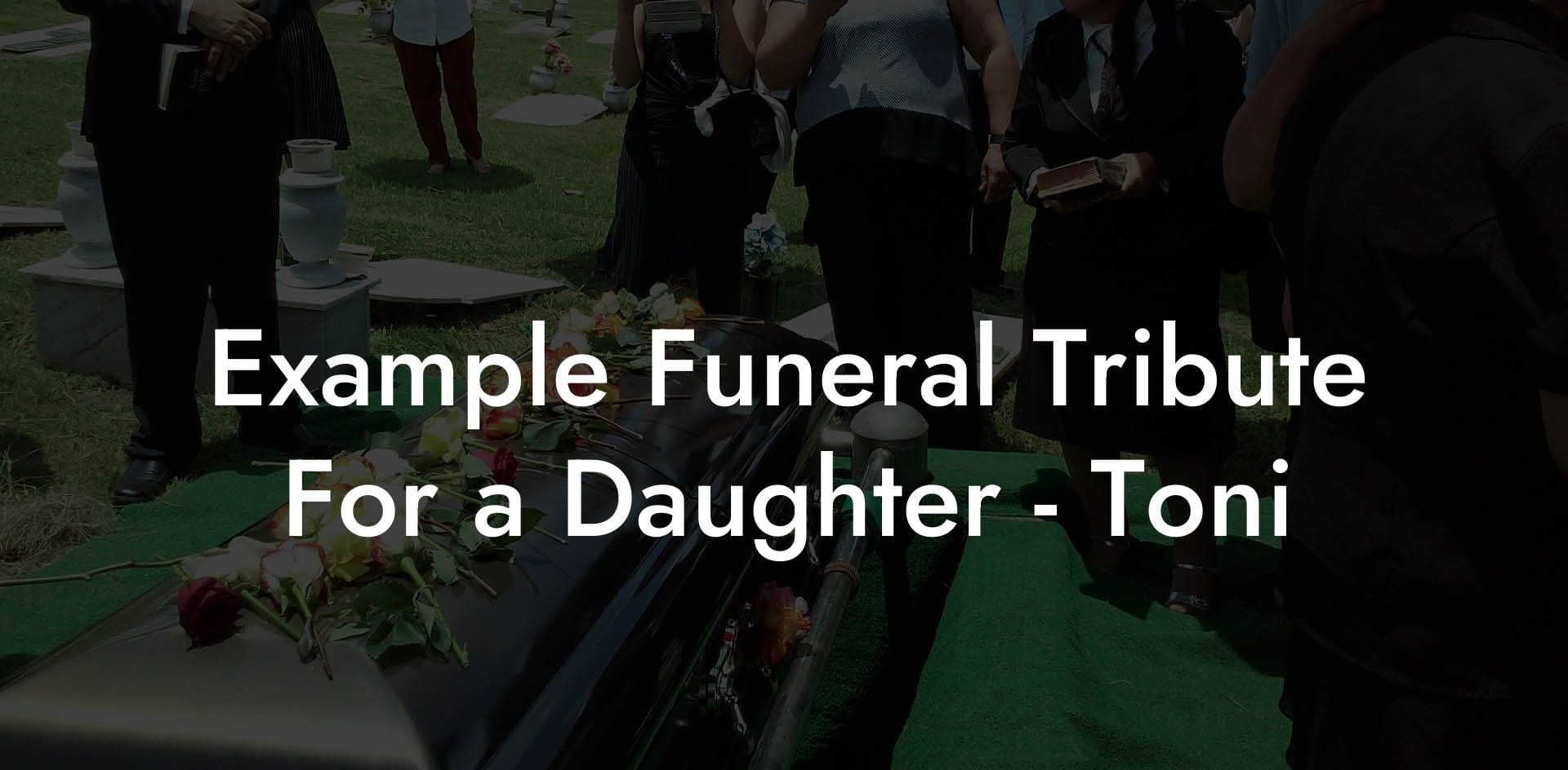 Example Funeral Tribute For a Daughter   Toni