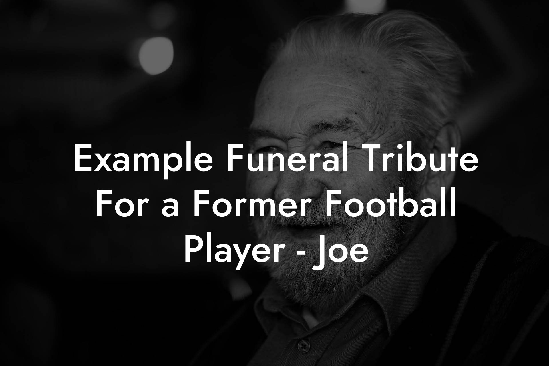 Example Funeral Tribute For a Former Football Player - Joe