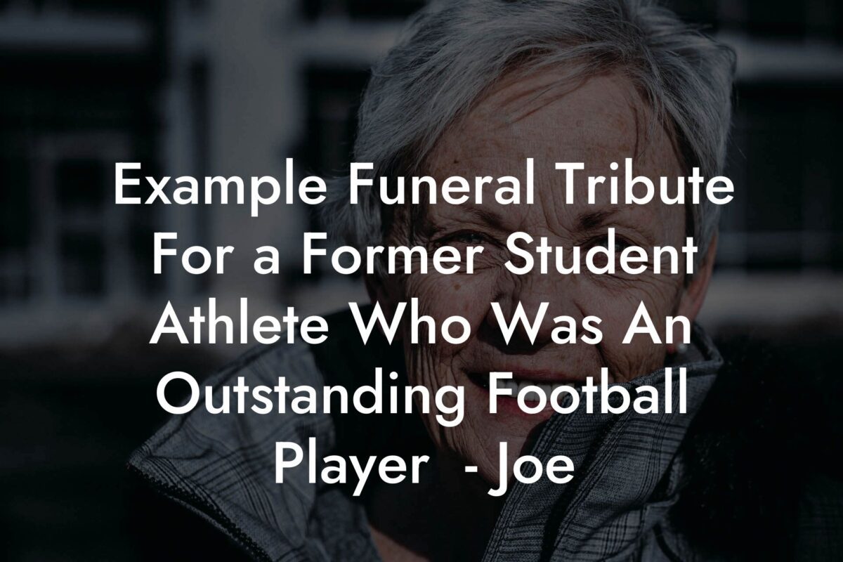 Example Funeral Tribute For a Former Student Athlete Who Was An Outstanding Football Player  - Joe