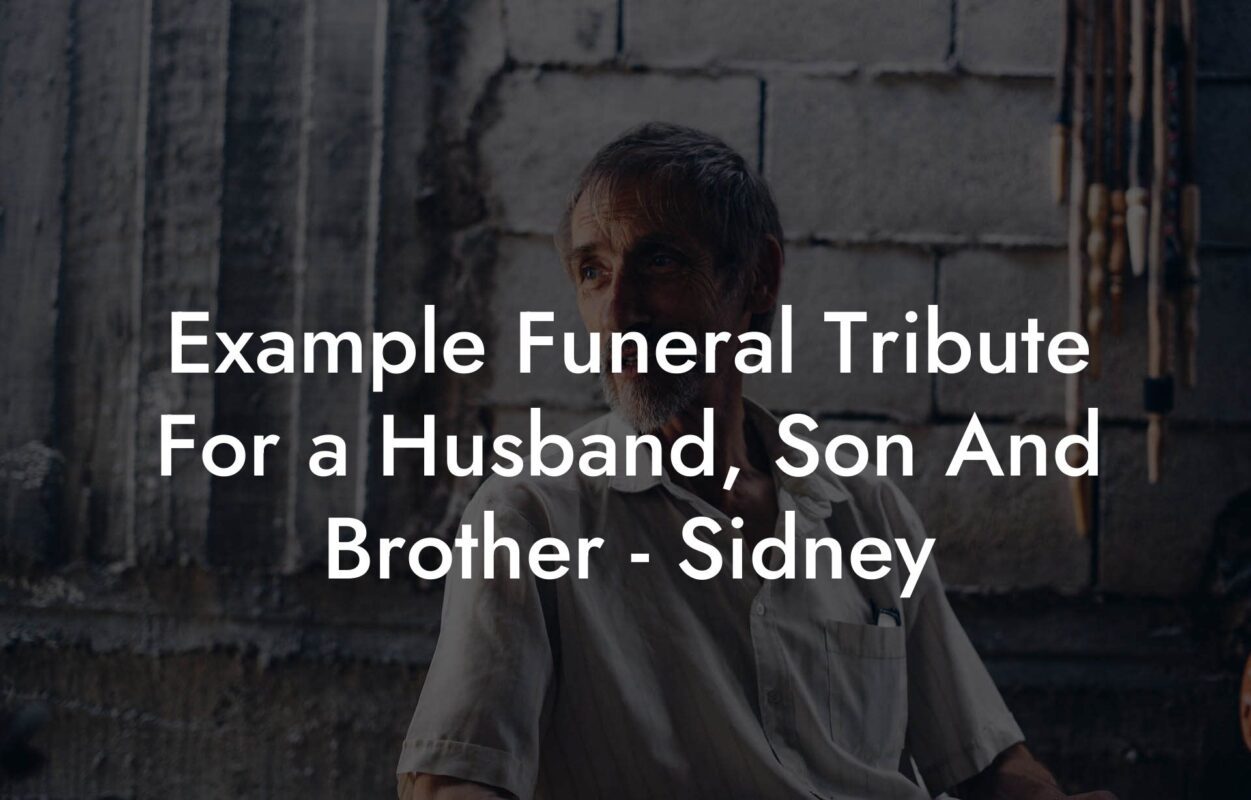 Example Funeral Tribute For a Husband, Son And Brother - Sidney