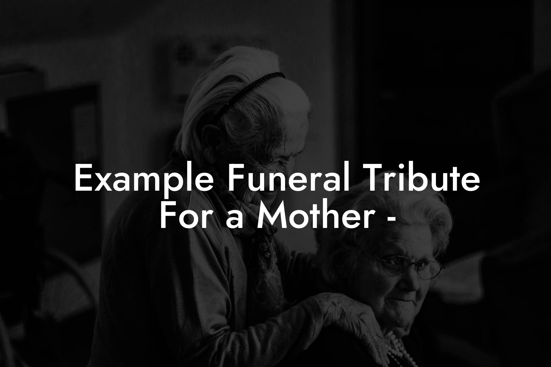Example Funeral Tribute For a Mother - - Eulogy Assistant