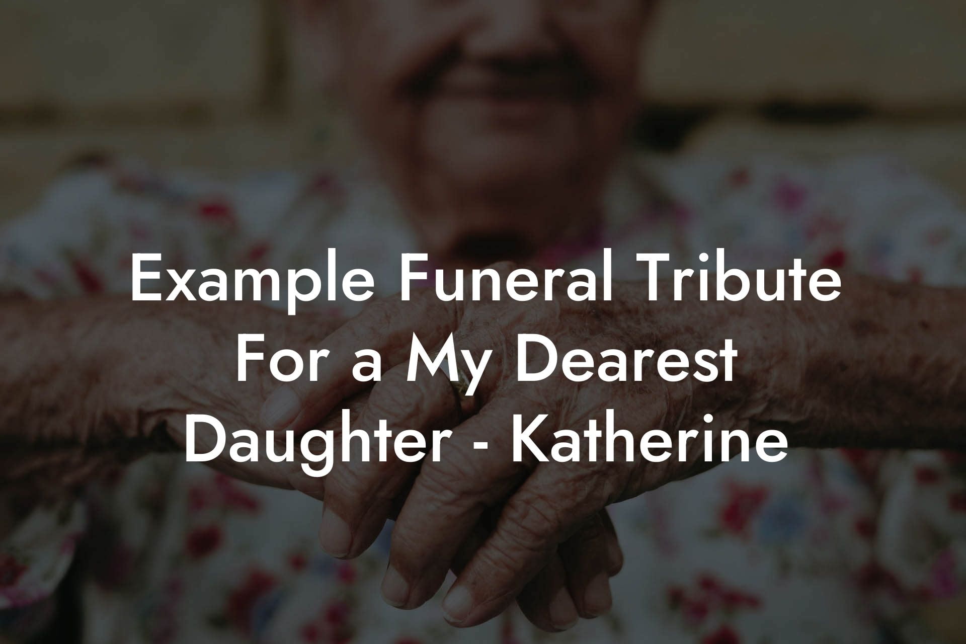 Example Funeral Tribute For a My Dearest Daughter - Katherine