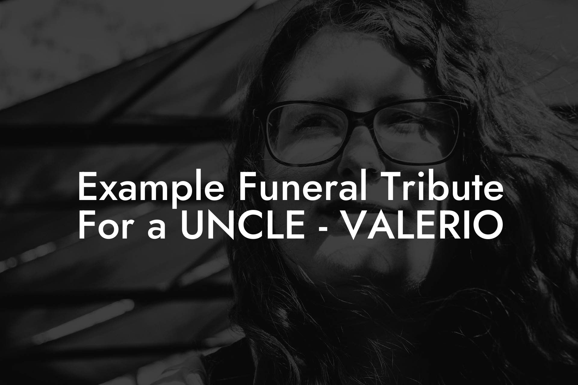 Example Funeral Tribute For a UNCLE - VALERIO