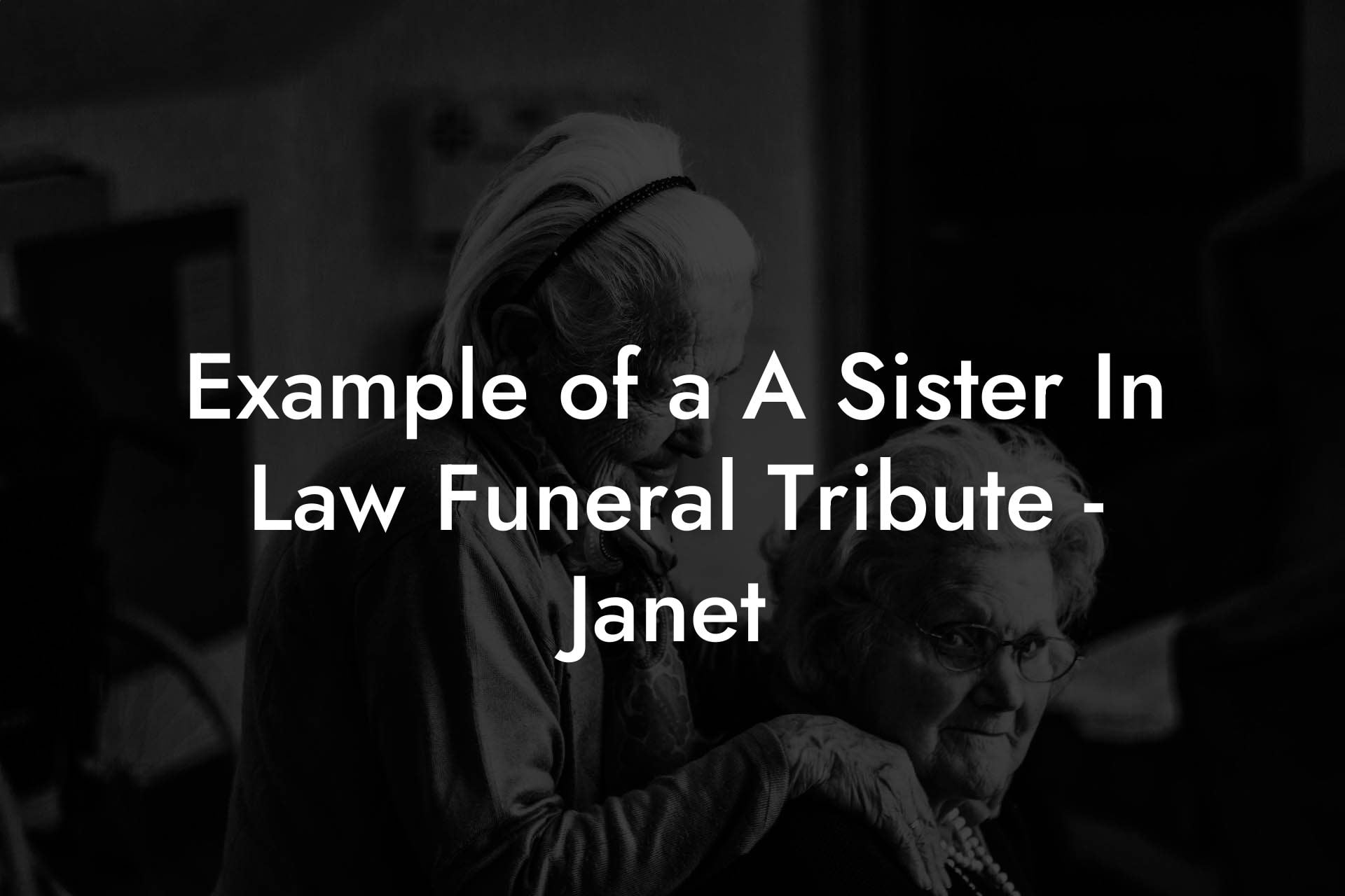 Example of a A Sister In Law Funeral Tribute   Janet