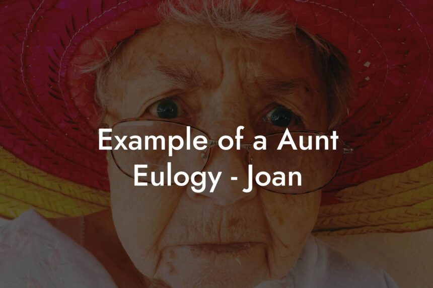 Example of a Aunt Eulogy Joan Eulogy Assistant