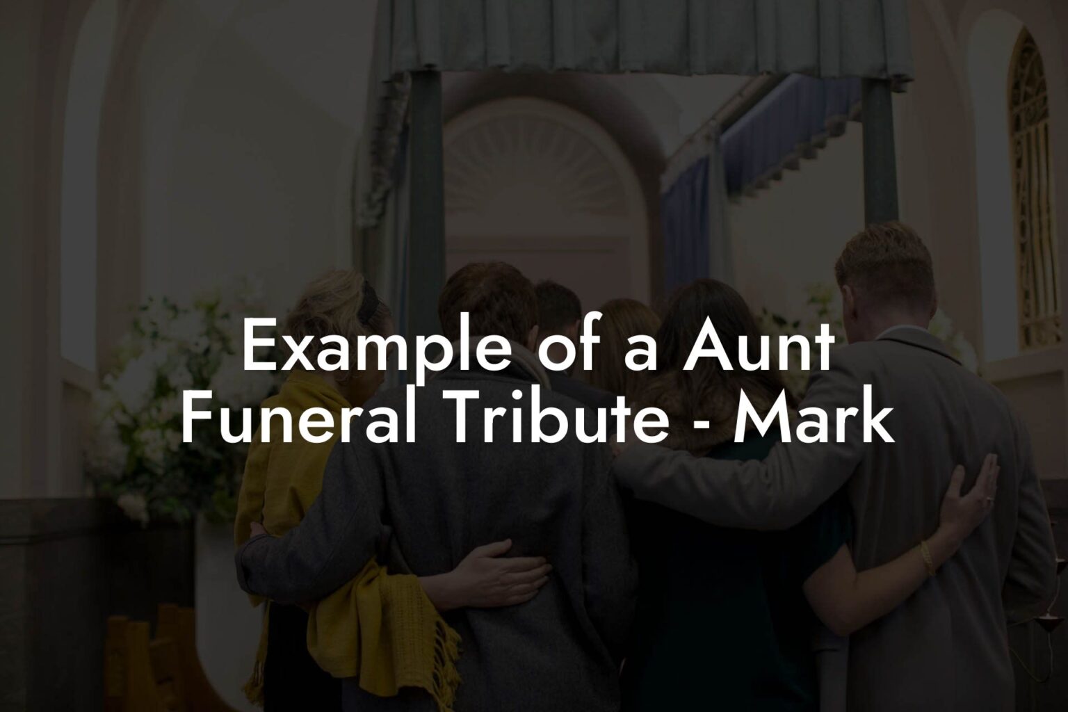 Example of a Aunt Funeral Tribute Mark Eulogy Assistant