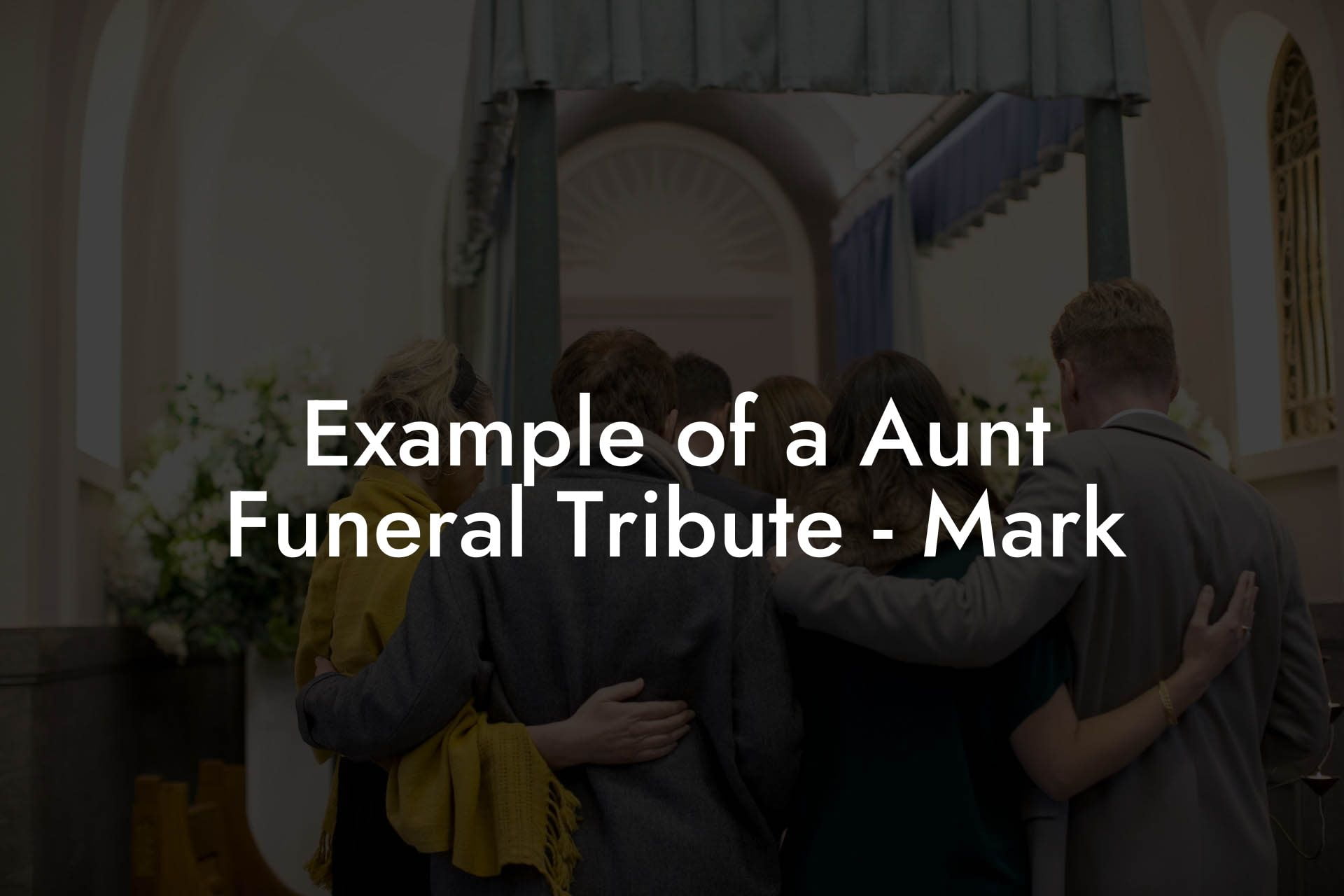 Example of a Aunt Funeral Tribute   Mark