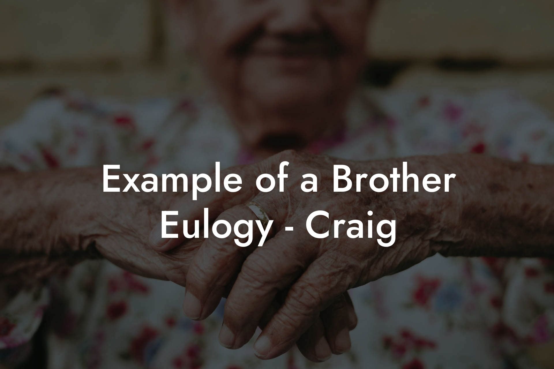Example of a Brother Eulogy - Craig