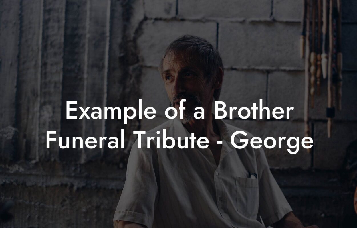 Example of a Brother Funeral Tribute   George