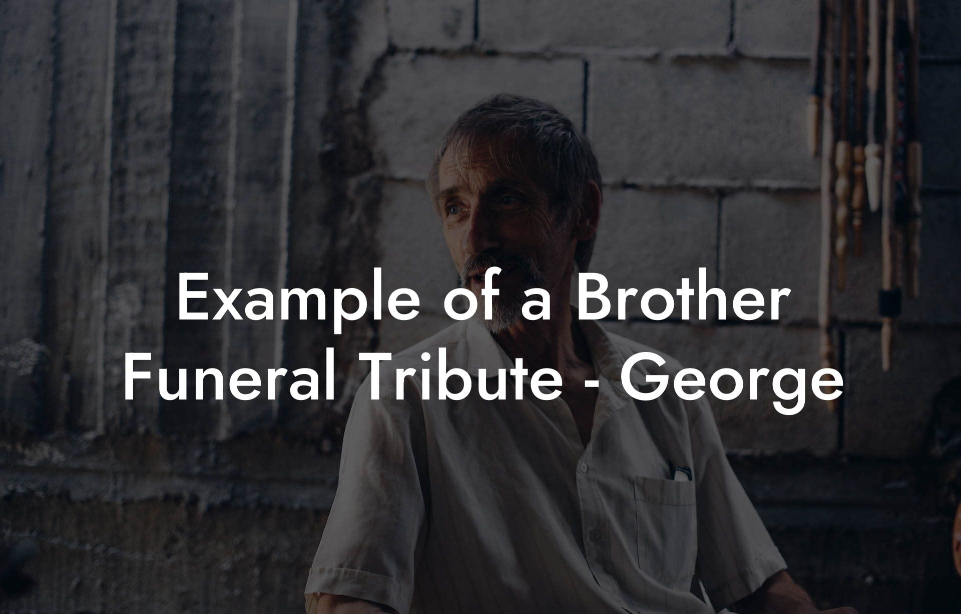 Example of a Brother Funeral Tribute   George