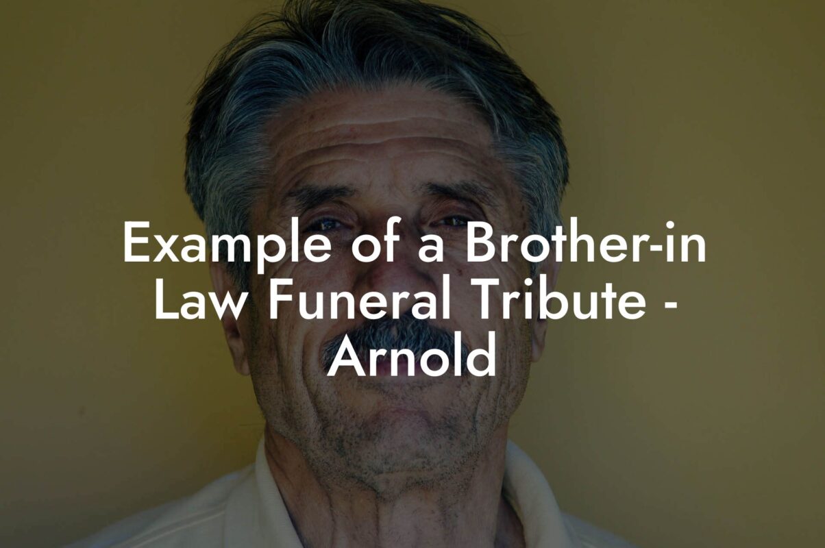 Example of a Brother-in Law Funeral Tribute - Arnold