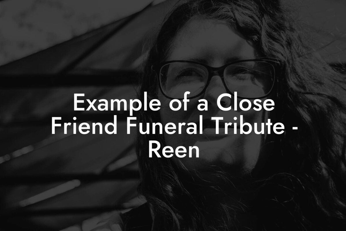 Example of a Close Friend Funeral Tribute   Reen