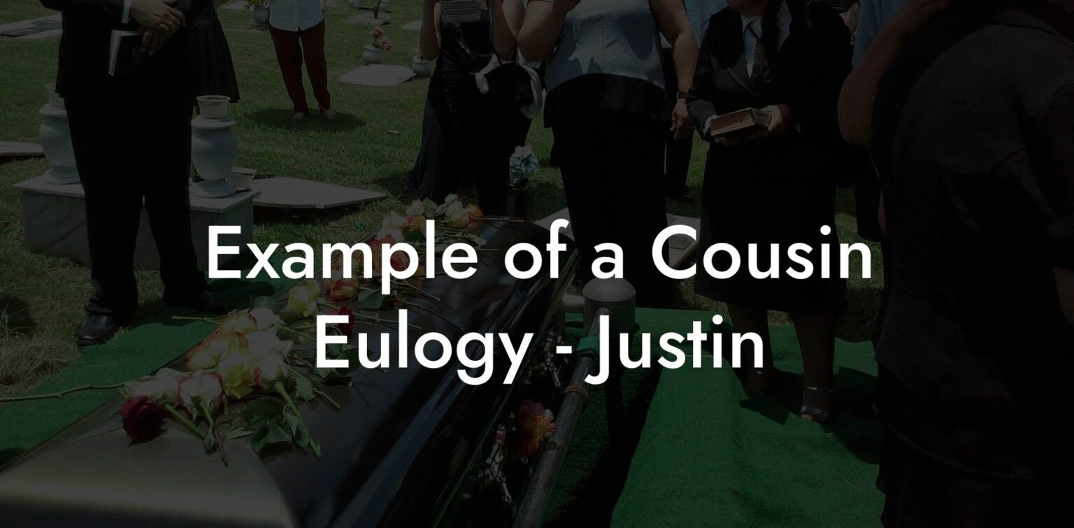 Example of a Cousin Eulogy Justin Eulogy Assistant