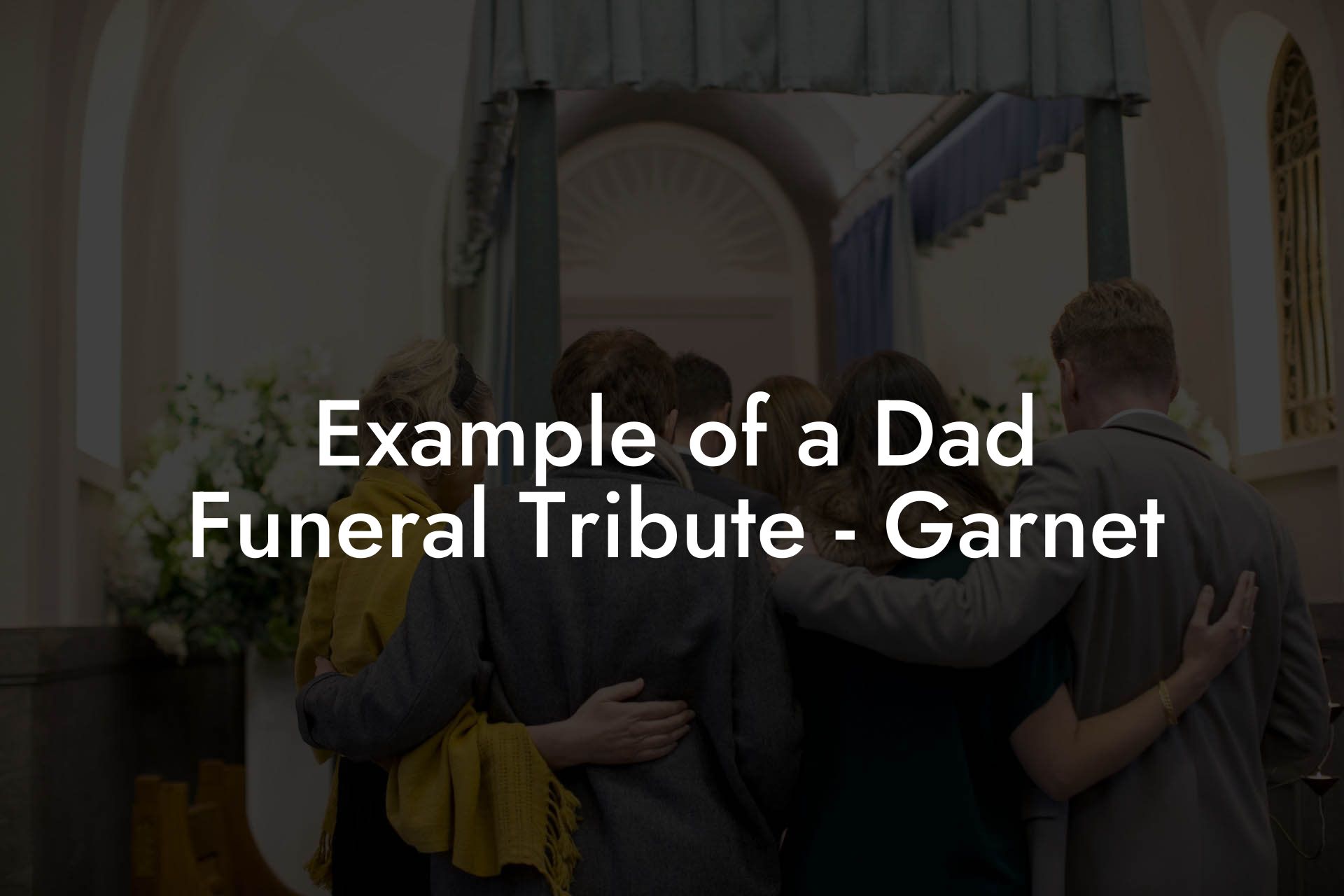 Example of a Dad Funeral Tribute - Garnet