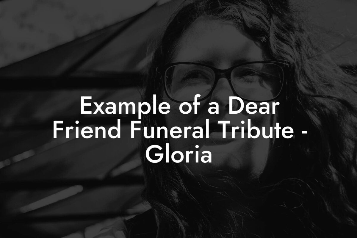 Example of a Dear Friend Funeral Tribute - Gloria