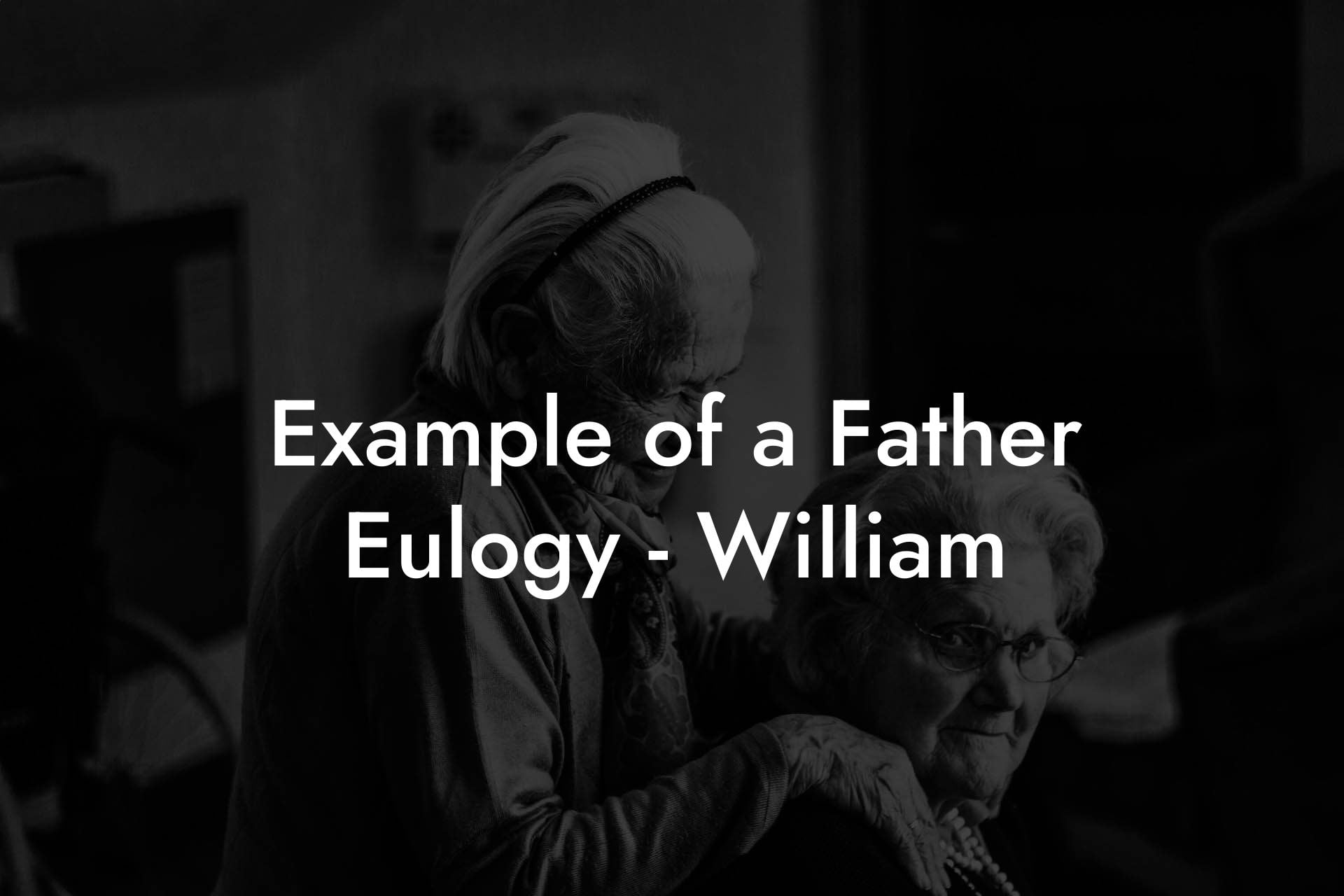Example of a Father Eulogy   William