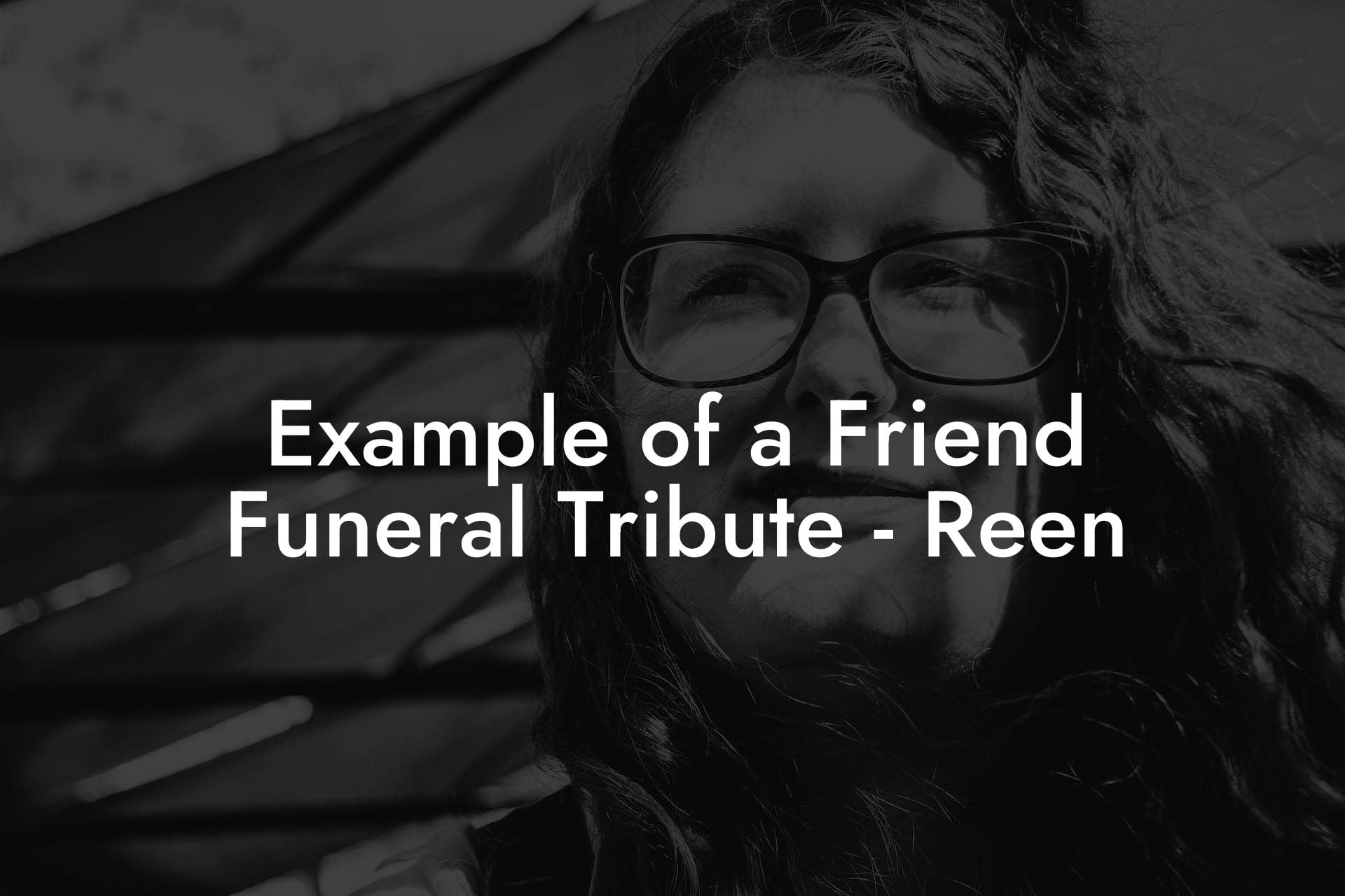 Example of a Friend Funeral Tribute   Reen