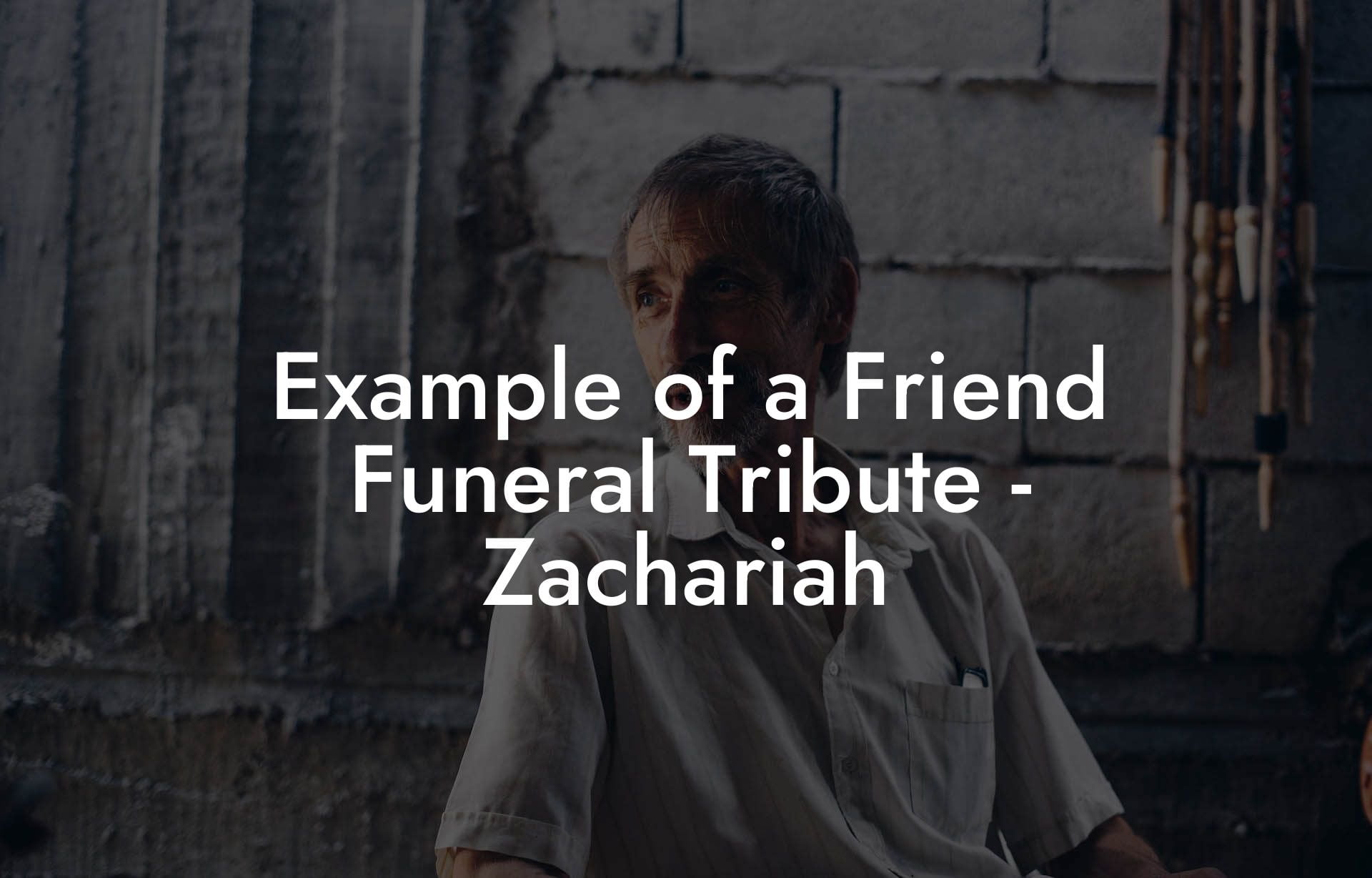 Example of a Friend Funeral Tribute   Zachariah