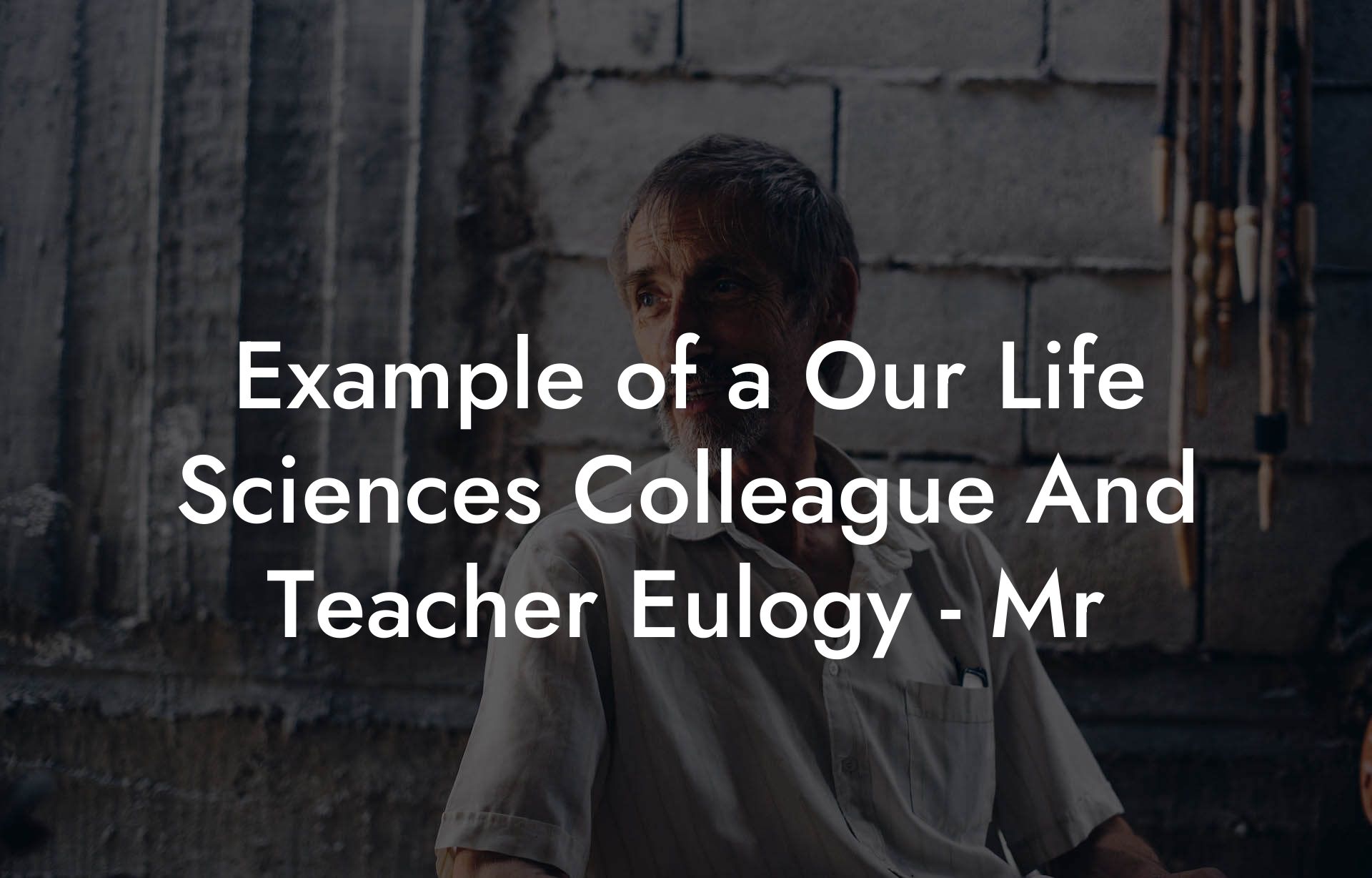 Example of a Our Life Sciences Colleague And Teacher Eulogy - Mr