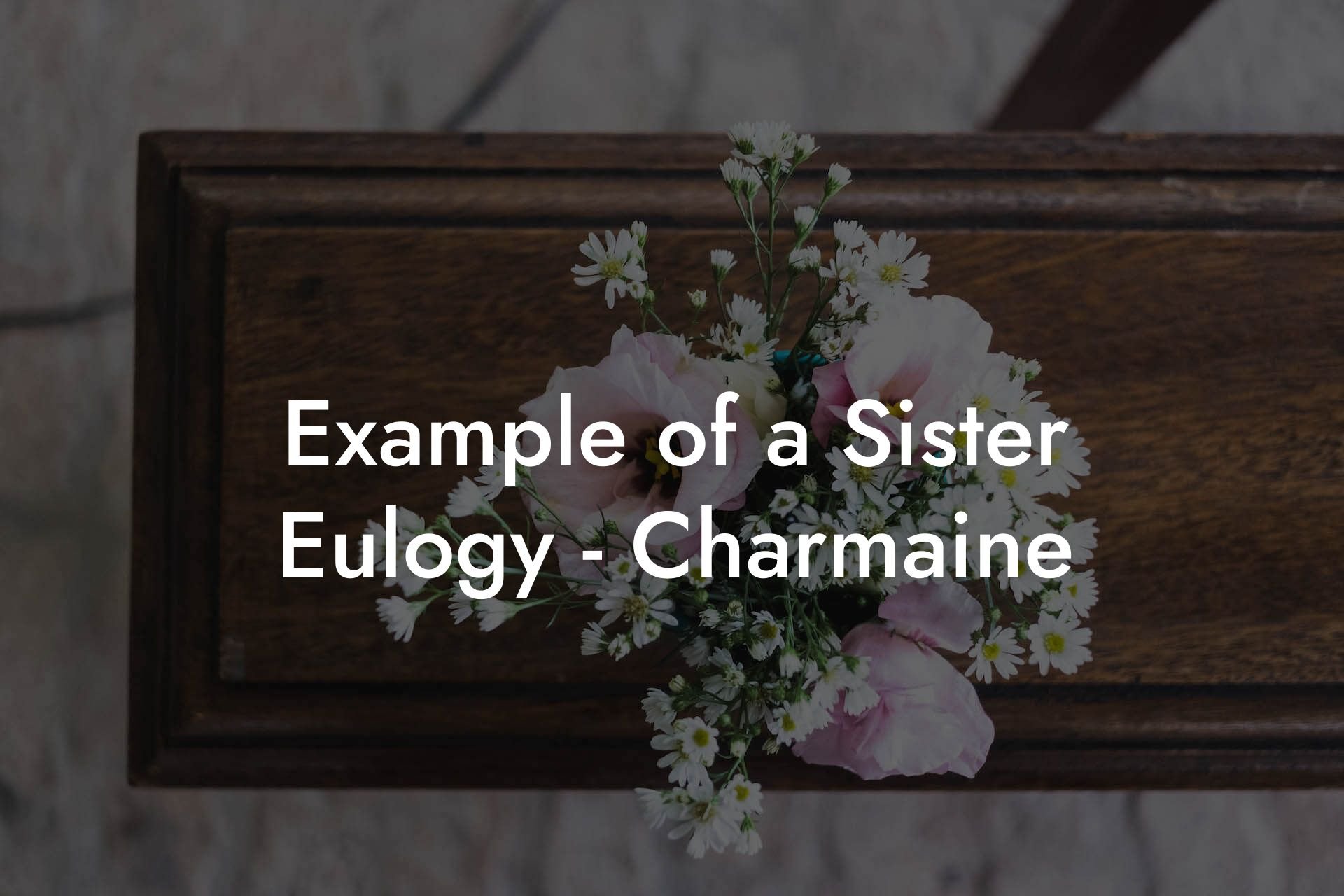 Example of a Sister Eulogy   Charmaine