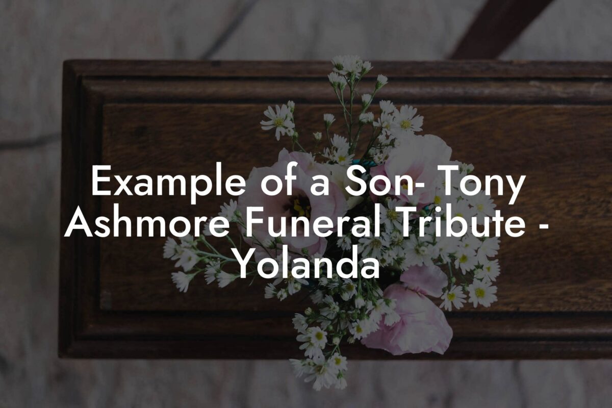 Example of a Son- Tony Ashmore Funeral Tribute - Yolanda