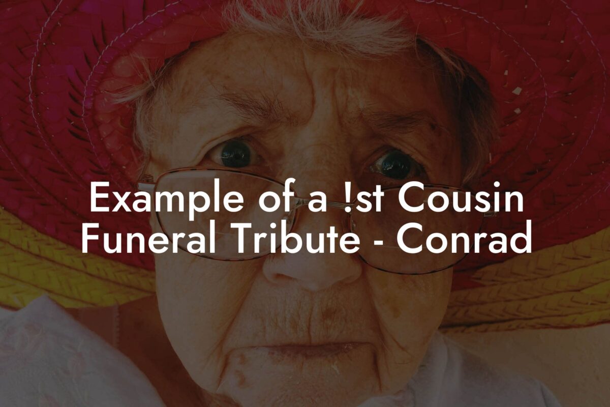 Example of a !st Cousin Funeral Tribute - Conrad