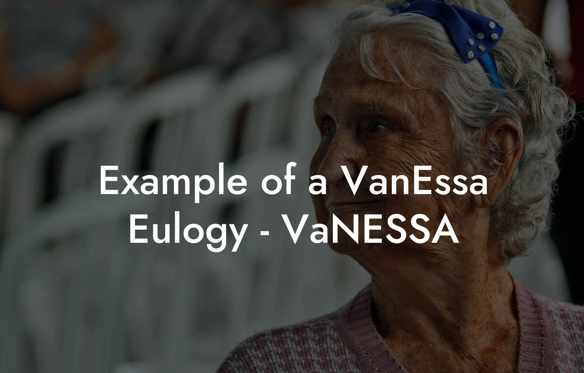 Example of a VanEssa Eulogy - VaNESSA
