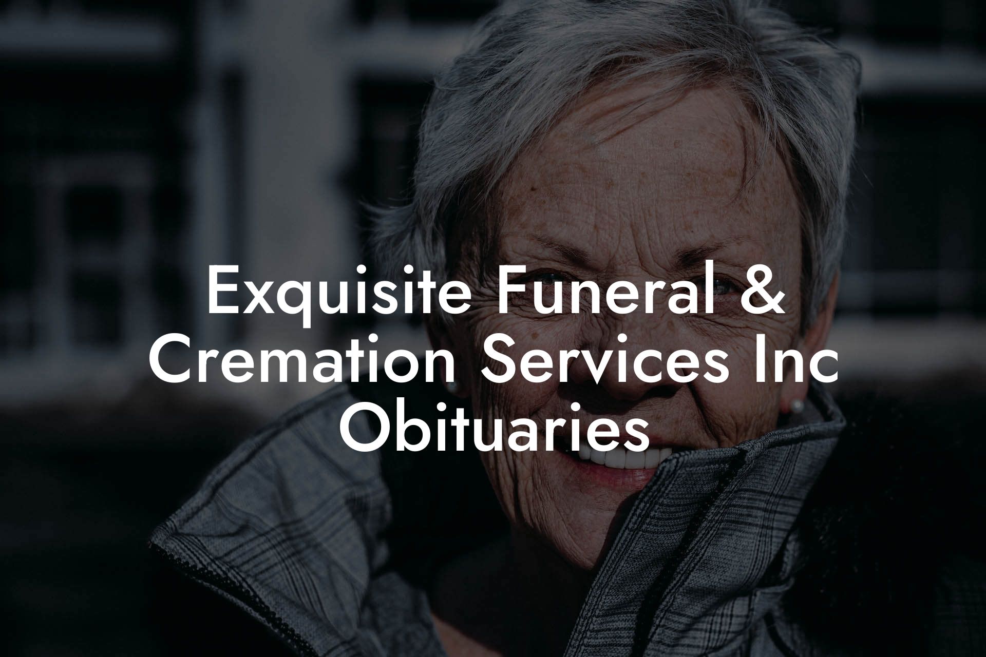 Exquisite Funeral & Cremation Services Inc Obituaries