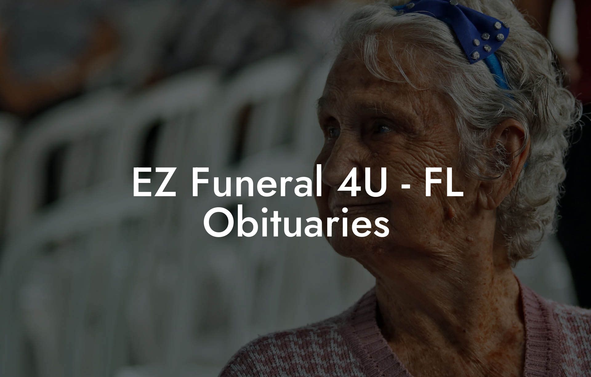 EZ Funeral 4U - FL Obituaries