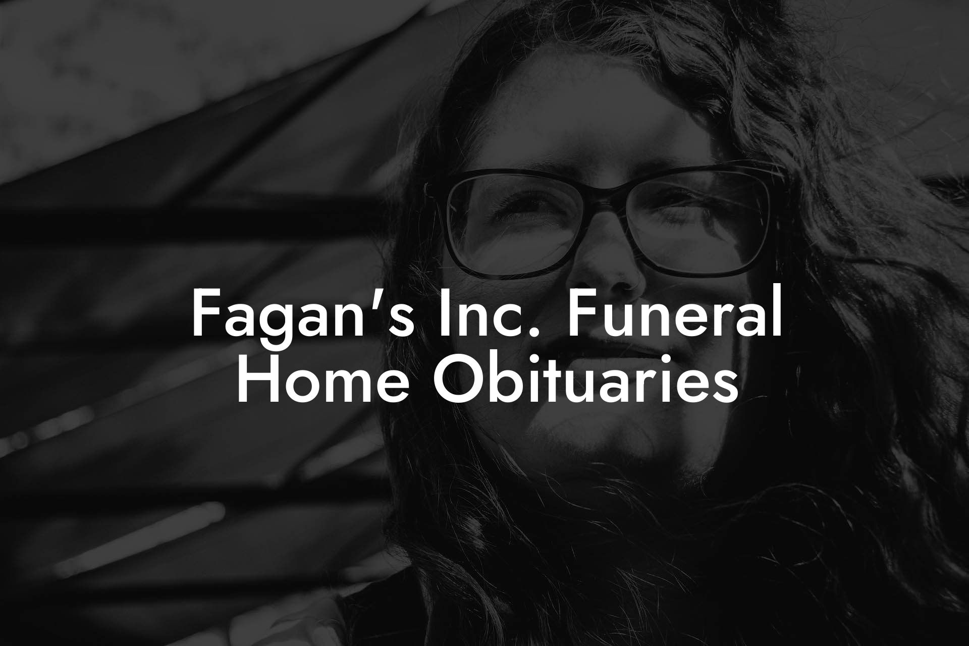 Fagan's Inc. Funeral Home Obituaries