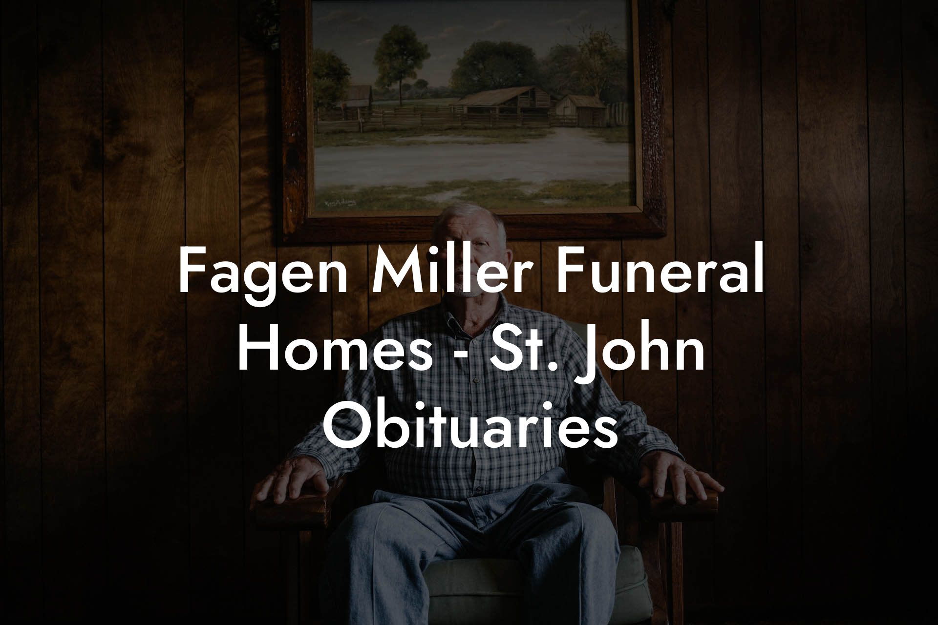 Fagen Miller Funeral Homes - St. John Obituaries - Eulogy Assistant