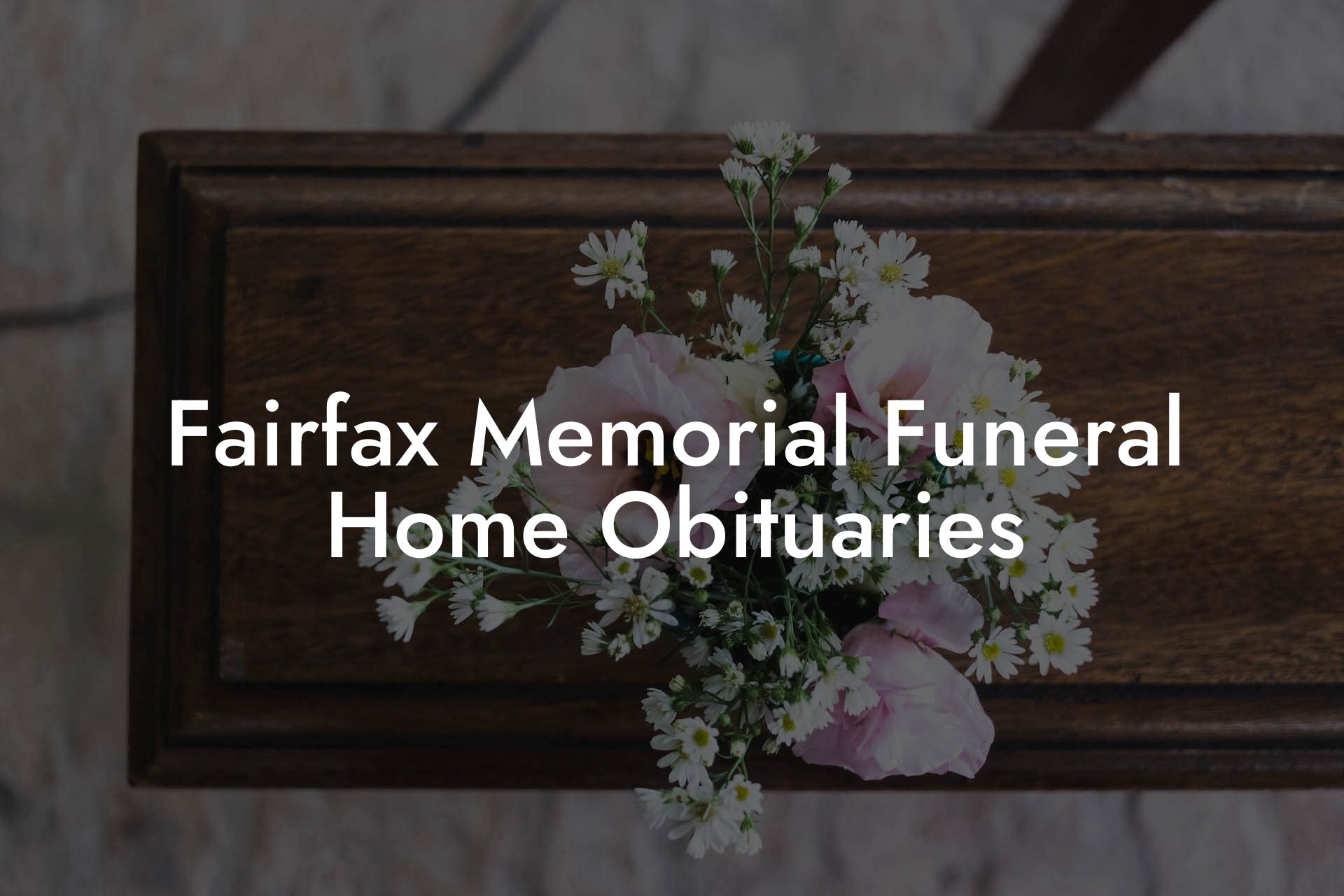 Fairfax Memorial Funeral Home Obituaries