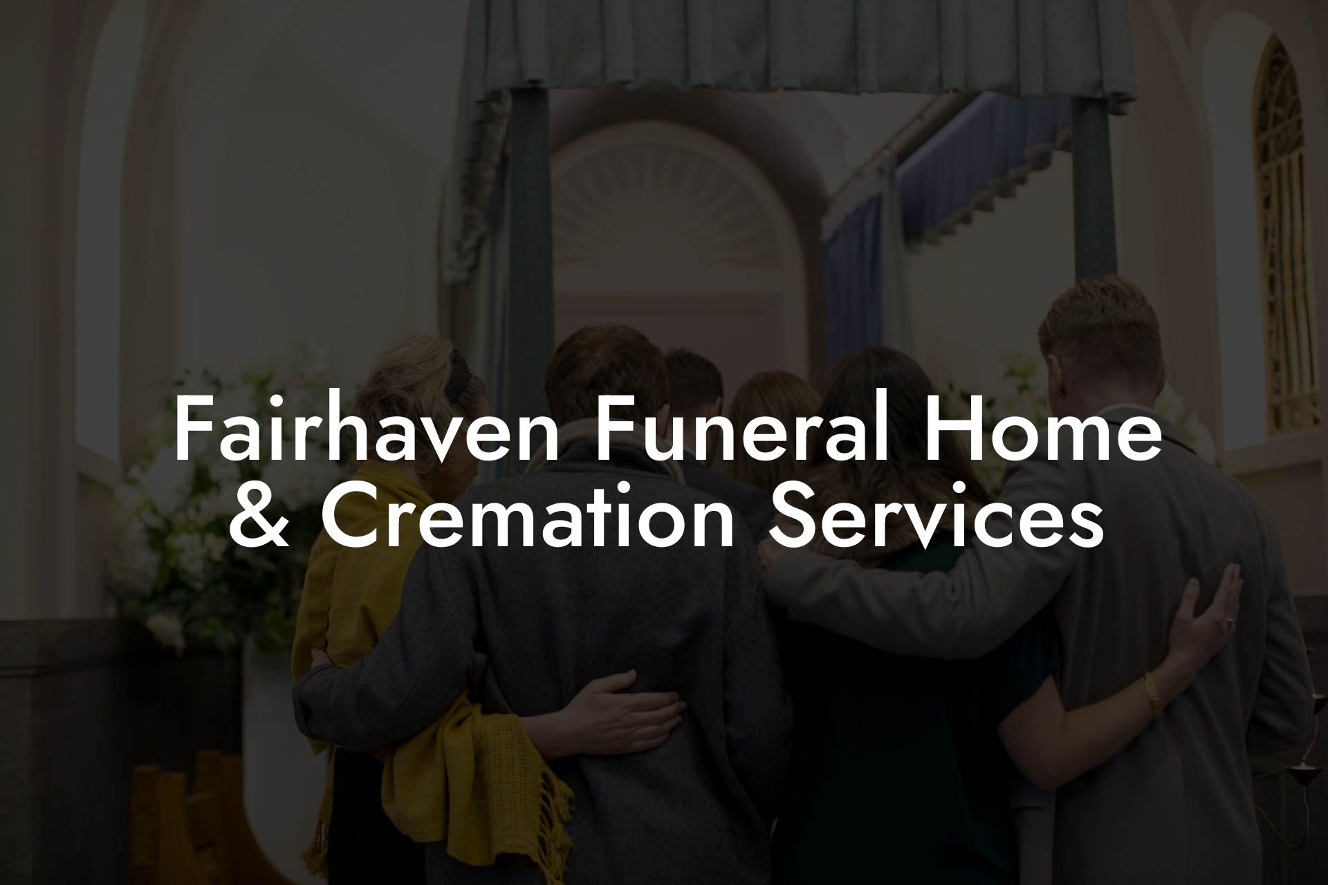 Fairhaven Funeral Home & Cremation Services