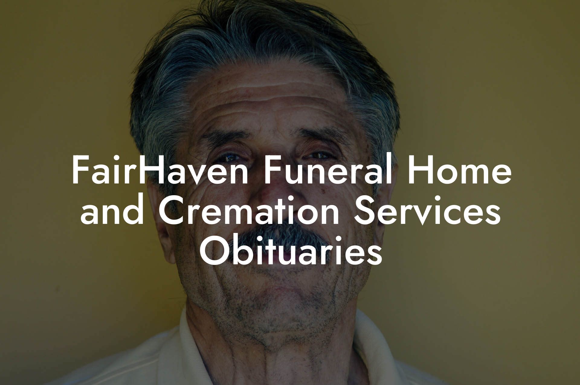 FairHaven Funeral Home and Cremation Services Obituaries