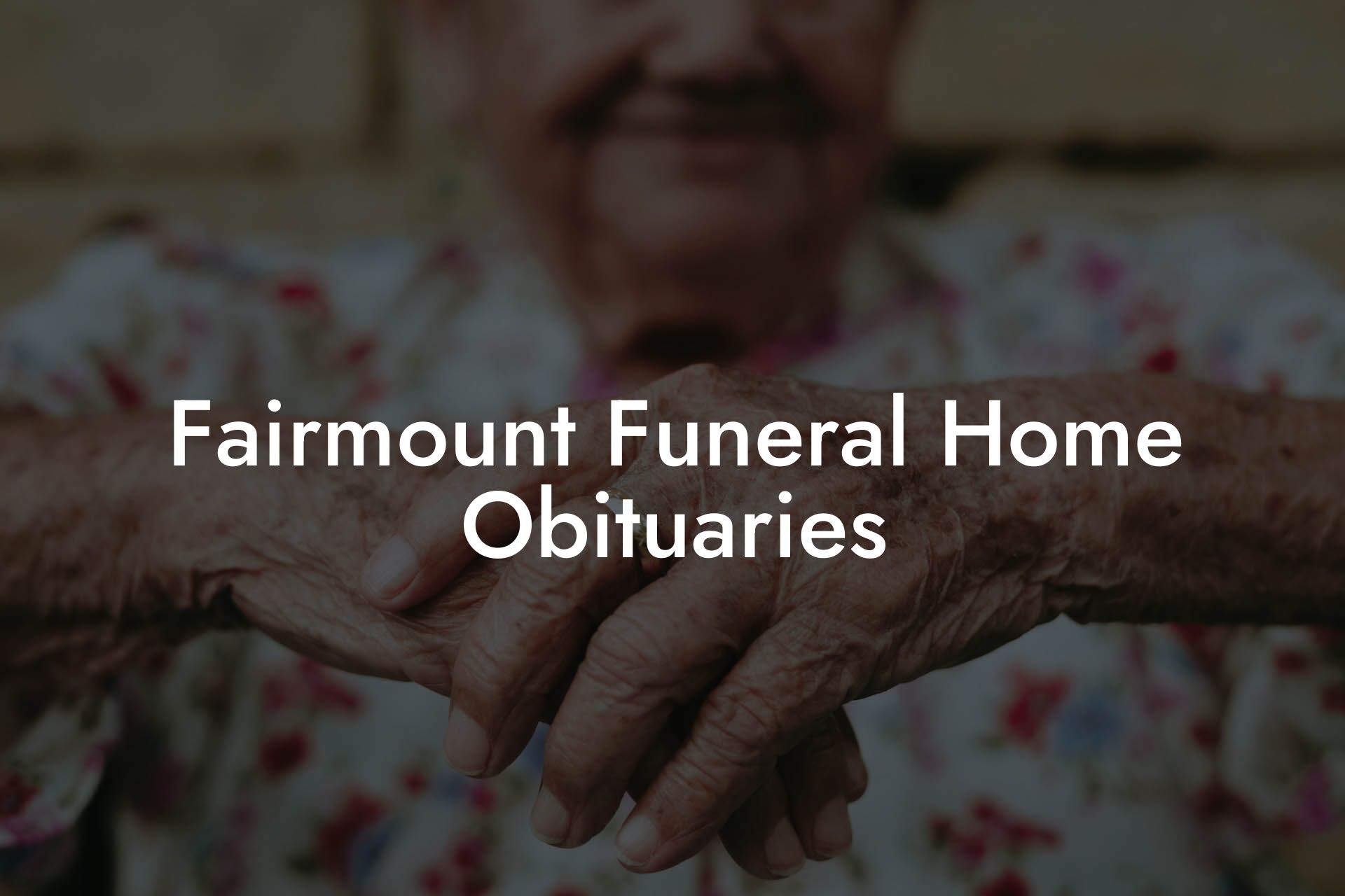 Fairmount Funeral Home Obituaries
