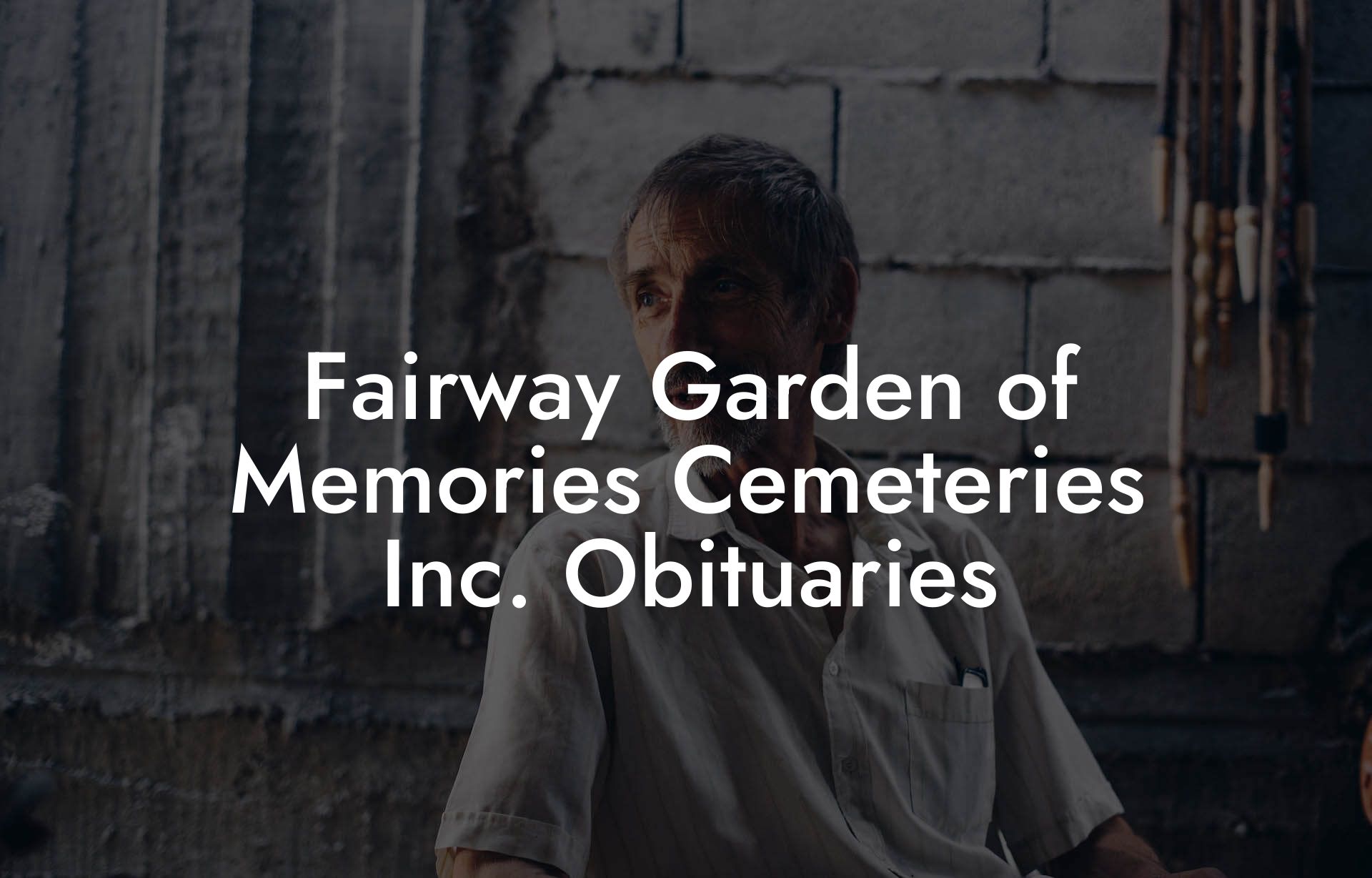 Fairway Garden of Memories Cemeteries Inc. Obituaries