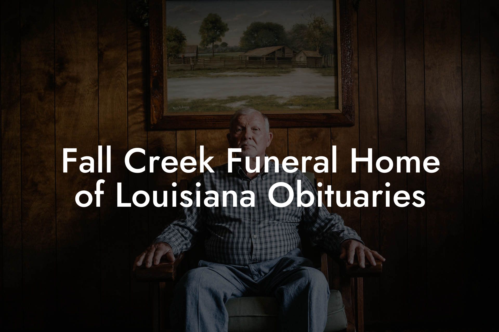 Fall Creek Funeral Home of Louisiana Obituaries
