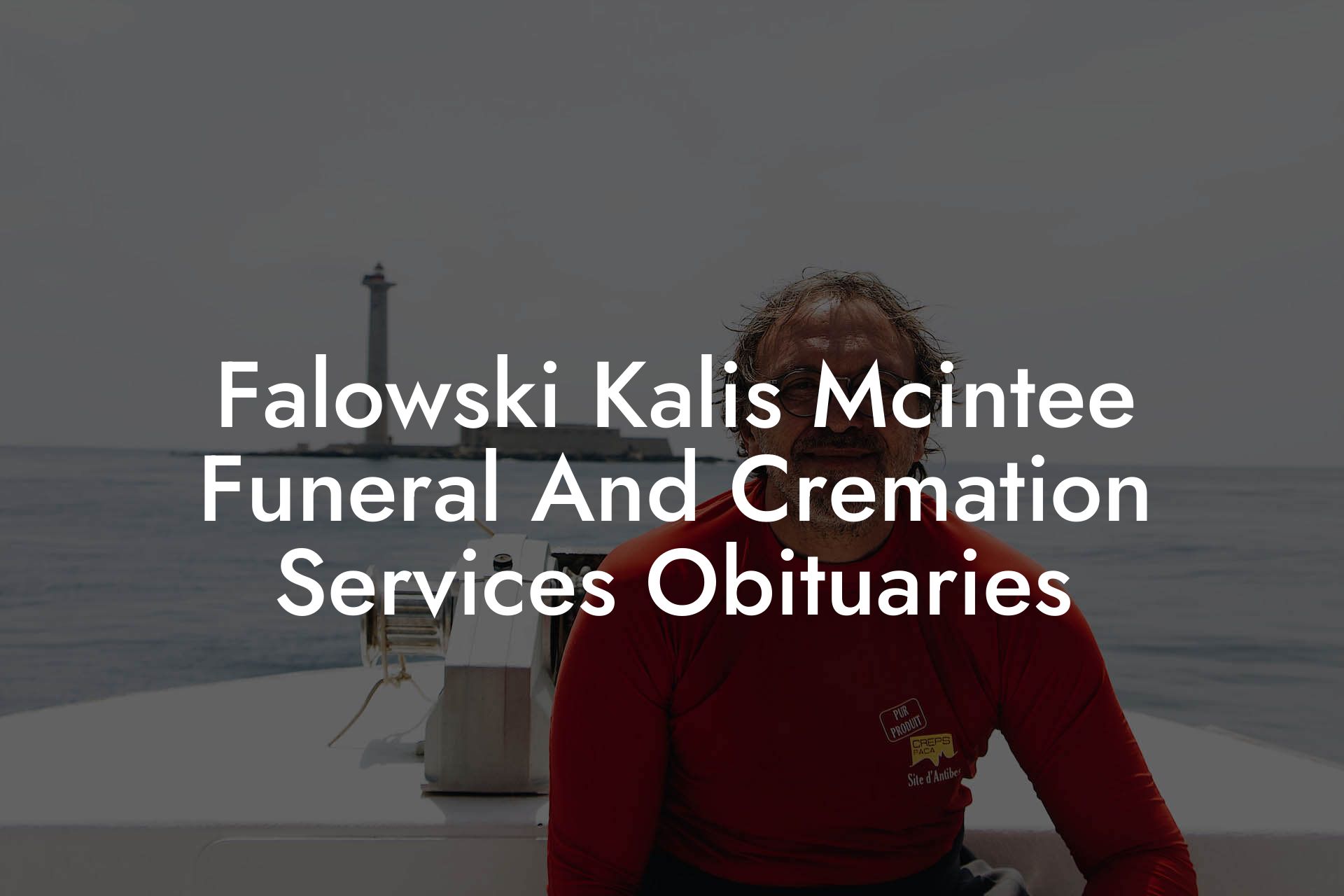 Falowski Kalis Mcintee Funeral And Cremation Services Obituaries