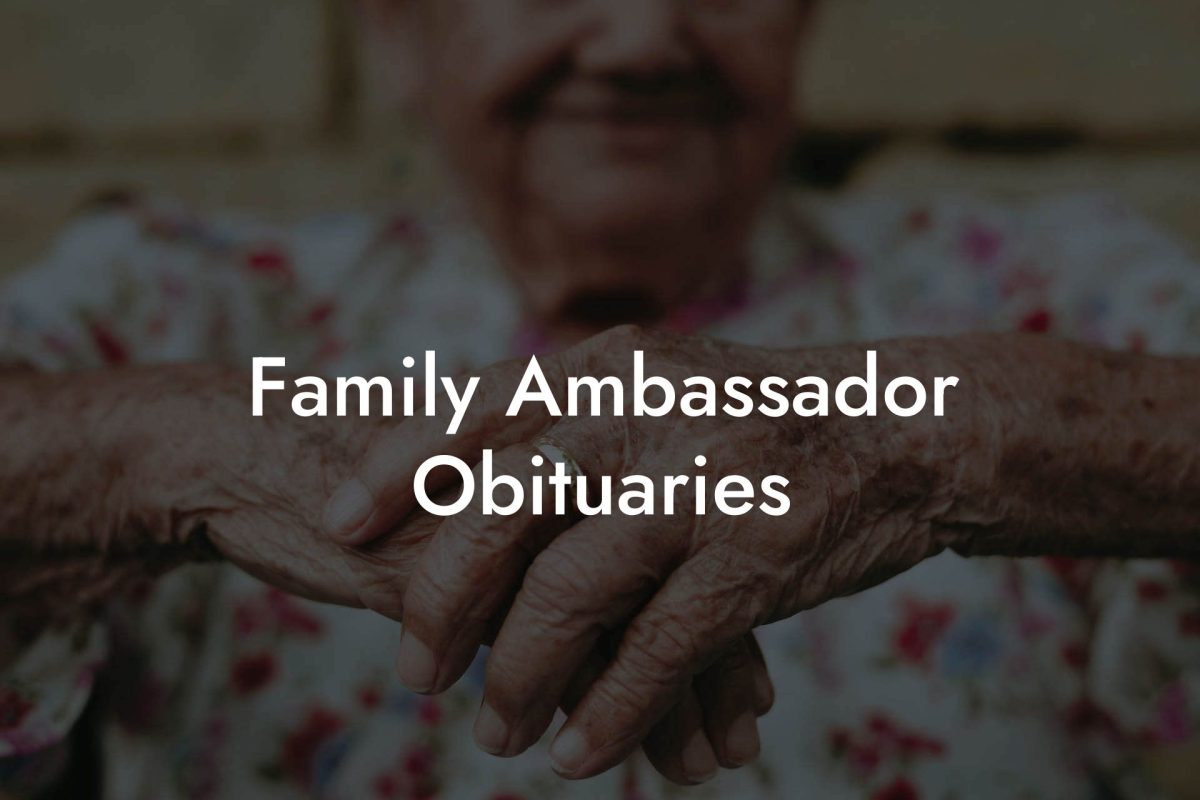 Family Ambassador Obituaries