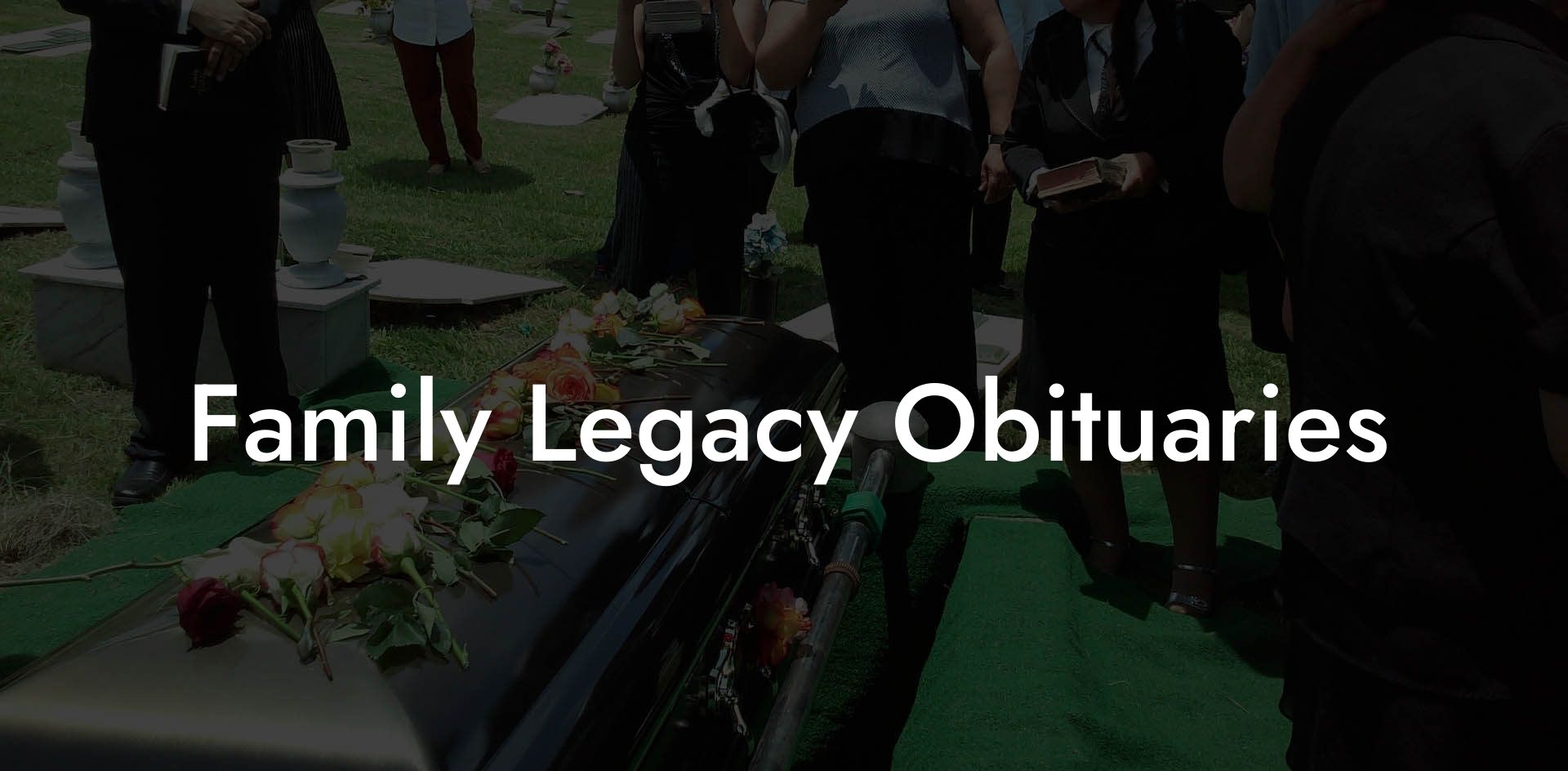 Family Legacy Obituaries