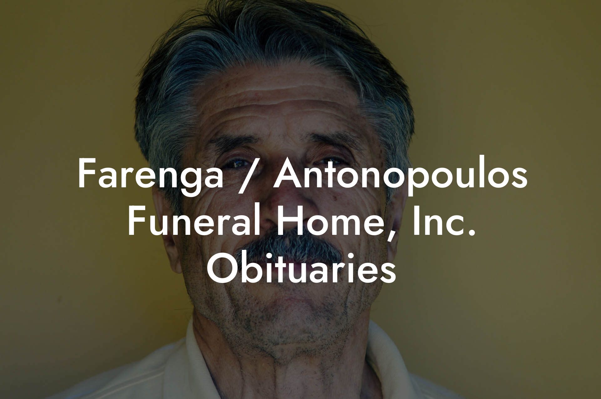 Farenga / Antonopoulos Funeral Home, Inc. Obituaries