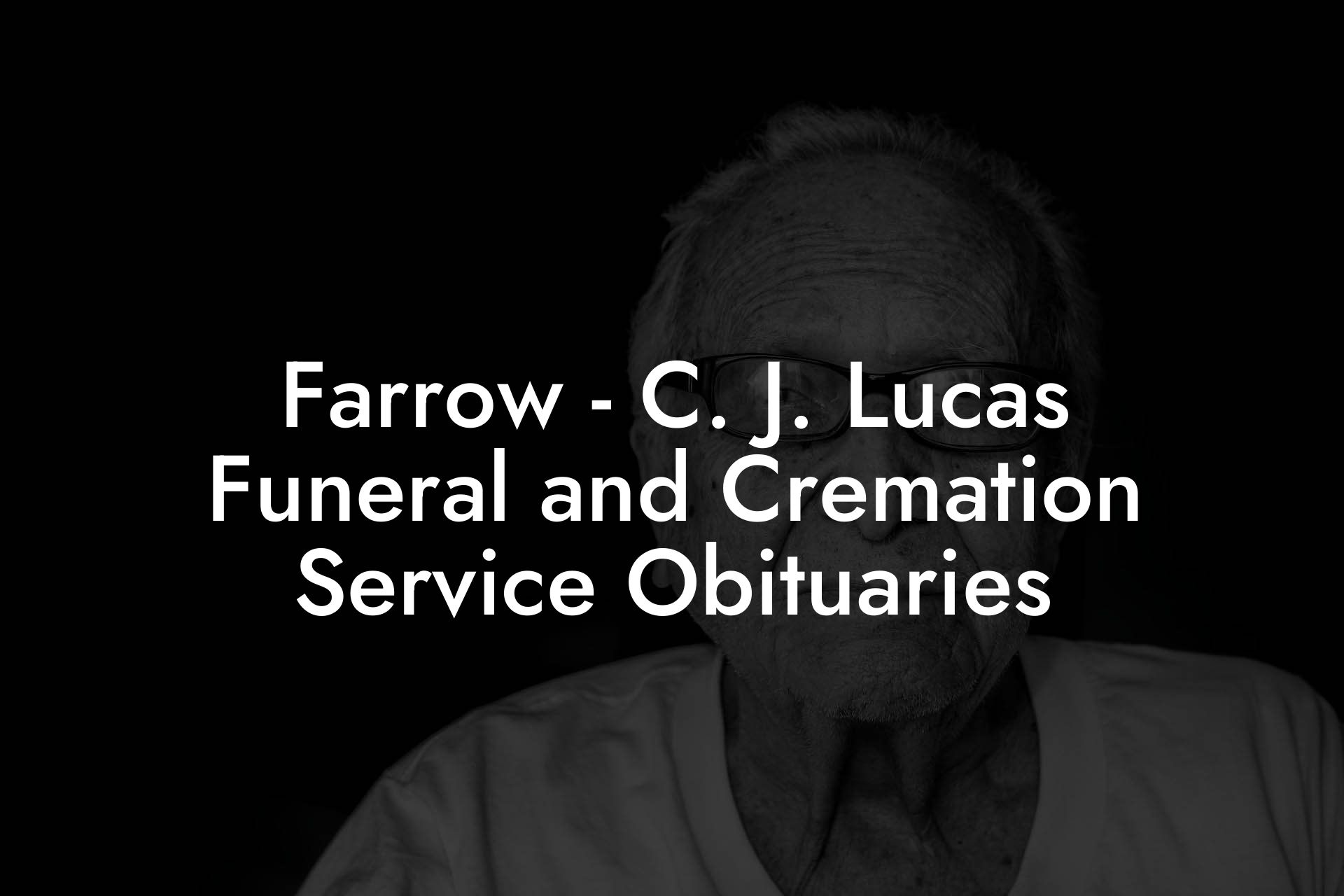 Farrow - C. J. Lucas Funeral and Cremation Service Obituaries