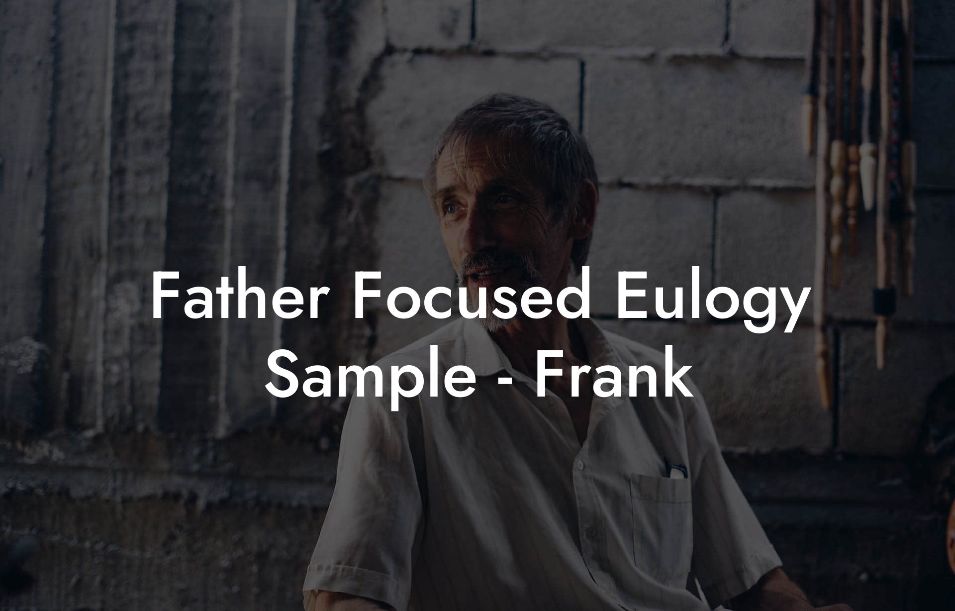 Father Focused Eulogy Sample - Frank